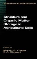 Structure and Organic Matter Storage in Agricultural Soils (Advances in Soil Science) 0367448831 Book Cover