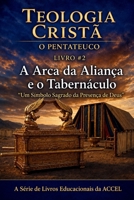 O Pentateuco Livro 2 - A Arca da Aliança & o Tabernáculo (Portuguese Edition) B0H243V2Y5 Book Cover