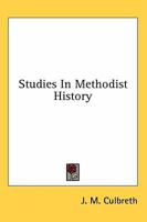 Studies In Methodist History 1163174513 Book Cover