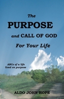 The Purpose and Call of God for your life: ABCs of a life lived on purpose 9970945505 Book Cover