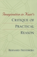 Imagination in Kant's Critique of Practical Reason 0253217873 Book Cover