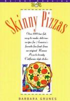 Skinny Pizzas: Over 100 Healthy Low-Fat Recipes for America's Favorite Fun Food 1572840021 Book Cover