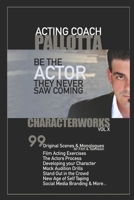 CharacterWorks VOL.X By John Pallotta: Be the Actor They Never Saw Coming B09PHB5MGY Book Cover