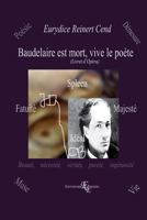 Baudelaire est mort, vive le Po�te: (Livret d'op�ra) 1492245534 Book Cover
