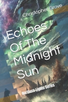 Echoes Of The Midnight Sun: Northern Lights Series (Love Under the Northern Lights) B0FMS5FH3K Book Cover