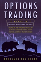 Options Trading: The Complete Guide to Gain Financial Freedom Using the Best Strategies and the Right Habits. Discover How to Make Money in 7 Days as a Beginner or Advanced Trader 1914516877 Book Cover