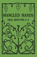 Mangled Hands: A Story of the New York Martyrs 1962503119 Book Cover
