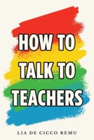 How to Talk to Teachers 191320670X Book Cover