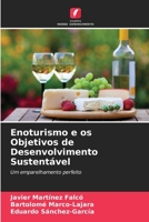 Enoturismo e os Objetivos de Desenvolvimento Sustentável: Um emparelhamento perfeito 6206258181 Book Cover