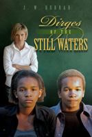 Dirges of the Still Waters 1974486508 Book Cover