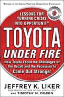 Toyota Under Fire: Lessons for Turning Crisis into Opportunity 007176299X Book Cover