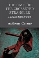 The Case of the Crosseyed Strangler 1942500688 Book Cover