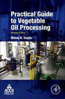 Practical Guide to Vegetable Oil Processing 1630670502 Book Cover