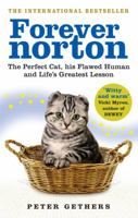 The Cat Who'll Live Forever: The Final Adventures of Norton, the Perfect Cat, and His Imperfect Human 0767909038 Book Cover