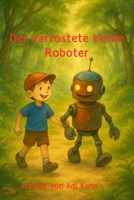 Der verrostete kleine Roboter B0FJ77X3VF Book Cover