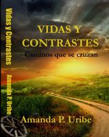Vidas y Contrastes: Caminos que se cruzan 0998149640 Book Cover