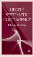 Hegel's Systematic Contingency 0230527523 Book Cover
