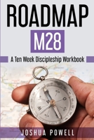 Roadmap M28: A Ten Week Discipleship Workbook 1794816852 Book Cover