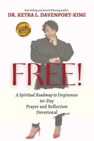 FREE! A Spiritual Roadmap to Forgiveness 90-Day Prayer and Reflection Devotional B0C9244PTX Book Cover