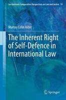 The Inherent Right of Self-Defence in International Law 9400748507 Book Cover