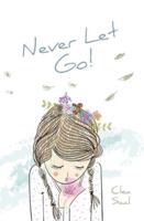 Never Let Go! B0FNX49LSH Book Cover
