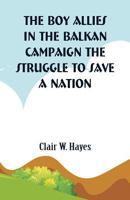 The Boy Allies in the Balkan Campaign 1515384764 Book Cover