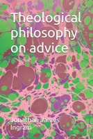 Theological philosophy on advice B0F6LT26LB Book Cover
