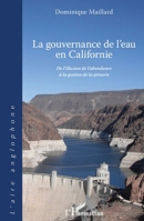 La gouvernance de l'eau en Californie: De l'illusion de l'abondance à la gestion de la pénurie (L'Aire Anglophone) (French Edition) 2140274547 Book Cover