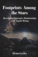 Footprints Among the Stars: Developing Co-Creative Relationships With Angelic Beings 1483592499 Book Cover