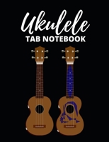 Ukulele Tab Notebook: Tablature Journal With Ukuleles For Musicians, Music Lovers And Ukulele Players 166164404X Book Cover