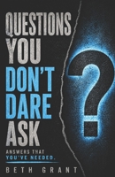 Questions You Don't Dare Ask: Answers That You've Needed B0GZPNK4QM Book Cover