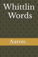 Whittlin Words B0FDKS1B13 Book Cover