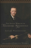 The Seven Worlds of Theodore Roosevelt 1599214938 Book Cover