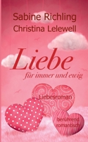 Liebe für immer und ewig: Liebesroman: berührend - romantisch 3754385038 Book Cover