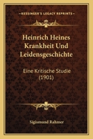 Heinrich Heines Krankheit Und Leidensgeschichte 1021703974 Book Cover