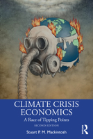 Climate Crisis Economics: A Race of Tipping Points 1032779675 Book Cover