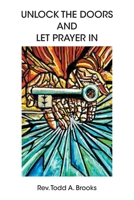 Unlock the Doors and Let Prayer In 1098084985 Book Cover