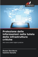 Protezione delle informazioni nella tutela delle infrastrutture critiche (Italian Edition) 620986001X Book Cover