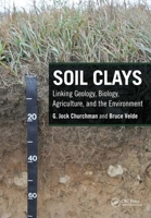 Soil Clays: Linking Geology, Biology, Agriculture, and the Environment 1032091959 Book Cover