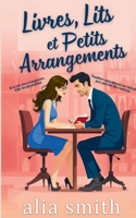 Livres, lits et petits arrangements: Une romance “amis avec avantages” et proximité forcée, pleine d’alchimie irrésistible (Amour au bureau) (French Edition) 1916970249 Book Cover