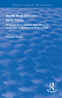 South West Africa in Early Times: Being the Story of South West Africa Up to the Date of Maharero's Death in 1890 0367112272 Book Cover