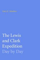 The Lewis and Clark Expedition Day by Day 1496203836 Book Cover
