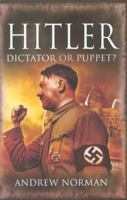 Hitler: Dictator or Puppet? 1848845235 Book Cover