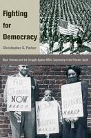 Fighting for Democracy: Black Veterans and the Struggle Against White Supremacy in the Postwar South 0691140049 Book Cover