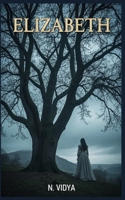 Elizabeth (Italian Edition): Un romanzo storico irlandese d'amore, tradimento e dell'ombra che ne seguì B0H7Q5NCL8 Book Cover