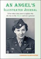 An Angel's Illustrated Journal: It Has Taken Sixty Years to Explain Why She Was on the Mactan and Not a Prisoner 1425176356 Book Cover