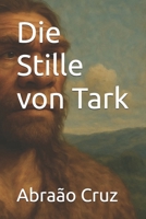 Die Stille von Tark (German Edition) B0F8H6W2T5 Book Cover