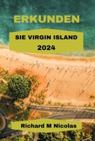 ERKUNDEN SIE VIRGIN ISLAND 2024: Genießen Sie die Schönheit von St. Thomas, St. John, St. Croix und Tortola. Mit Festen und Feiern und einer einfachen Reiseroute. (German Edition) B0CPJT4L3W Book Cover