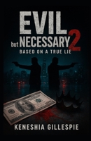 Evil but Necessary 2: Base on A true lie B093RRQD1F Book Cover