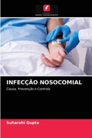 INFECÇÃO NOSOCOMIAL: Causa, Prevenção e Controlo 6204082566 Book Cover